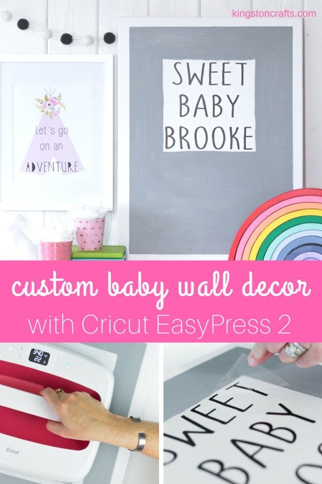 Custom Baby Wall Decor with Cricut EasyPress 2 - The Kingston Home