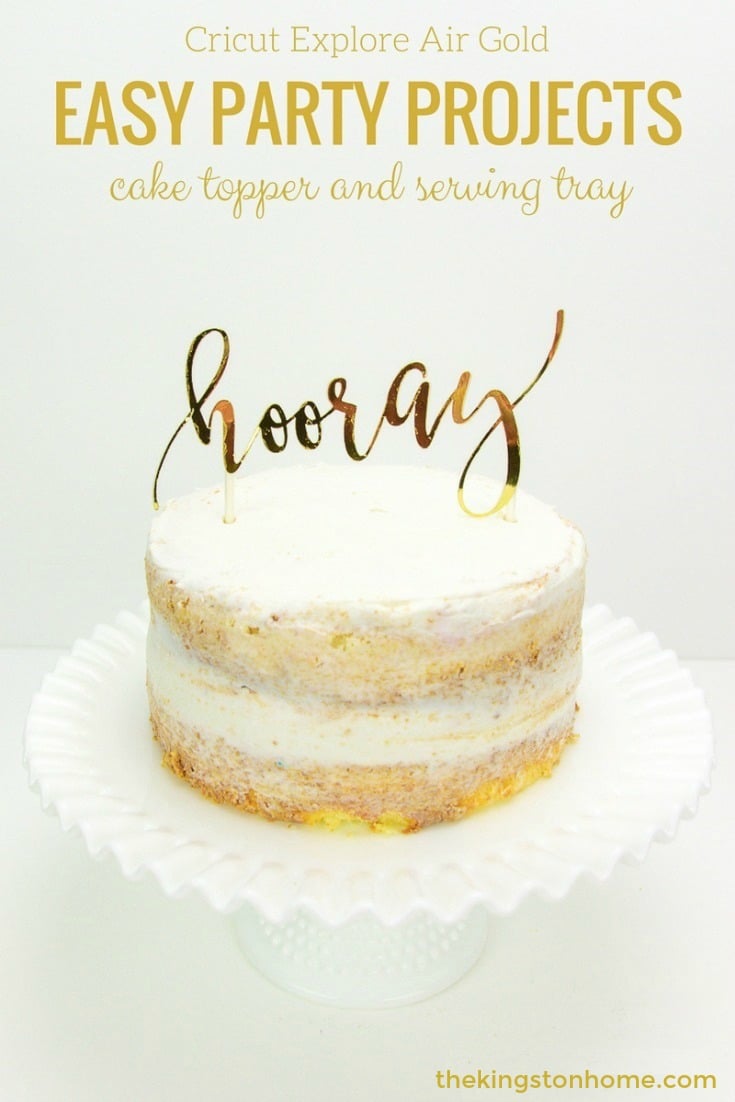 Cricut Explore Gold - Easy Party Projects - The Kingston Home: One of the best things about Cricut is the ability to turn any image in to a variety of projects using different materials. Using this hooray image from TomKat Studio I've created two projects that are perfect for any party - a cake topper and a customized serving plate! via @craftykingstons
