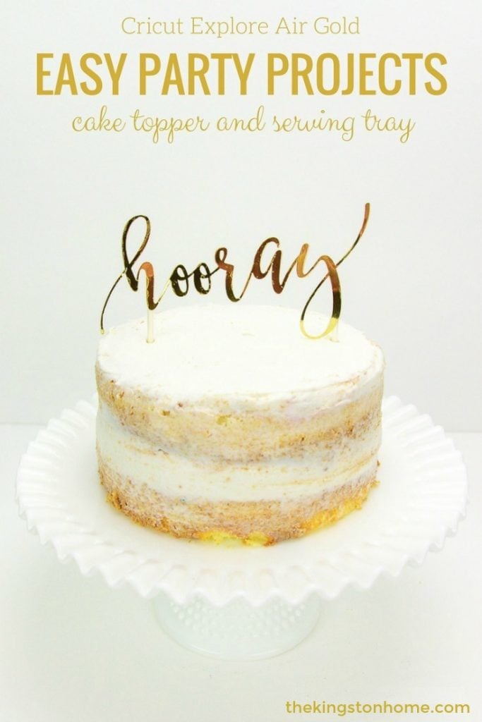 Cricut Explore Gold – Easy Party Projects - The Kingston Home