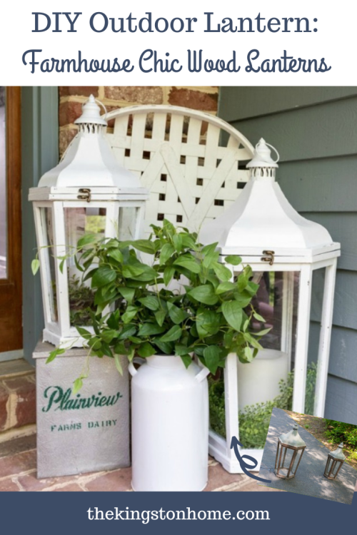 DIY Outdoor Lantern Farmhouse Chic Wood Lanterns - The Kingston Home