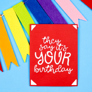 free birthday svg They Say It's Your Birthday Card - Mad in Crafts